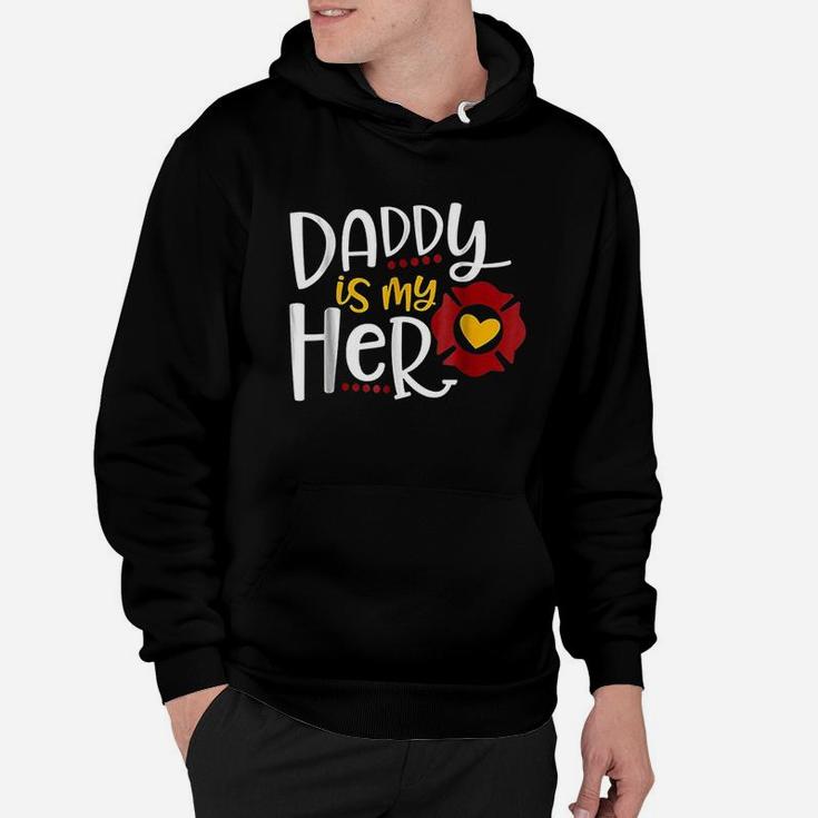 Firefighter Father Day Daddy Is My Hero Hoodie
