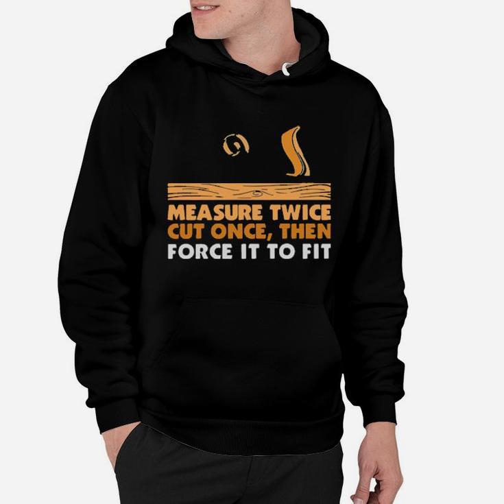 Force It To Fit Hoodie