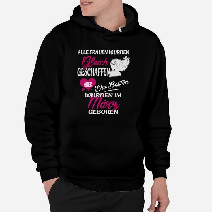 Frauen im März Geboren Hoodie, Schwarzes Damen Tee mit Spruch