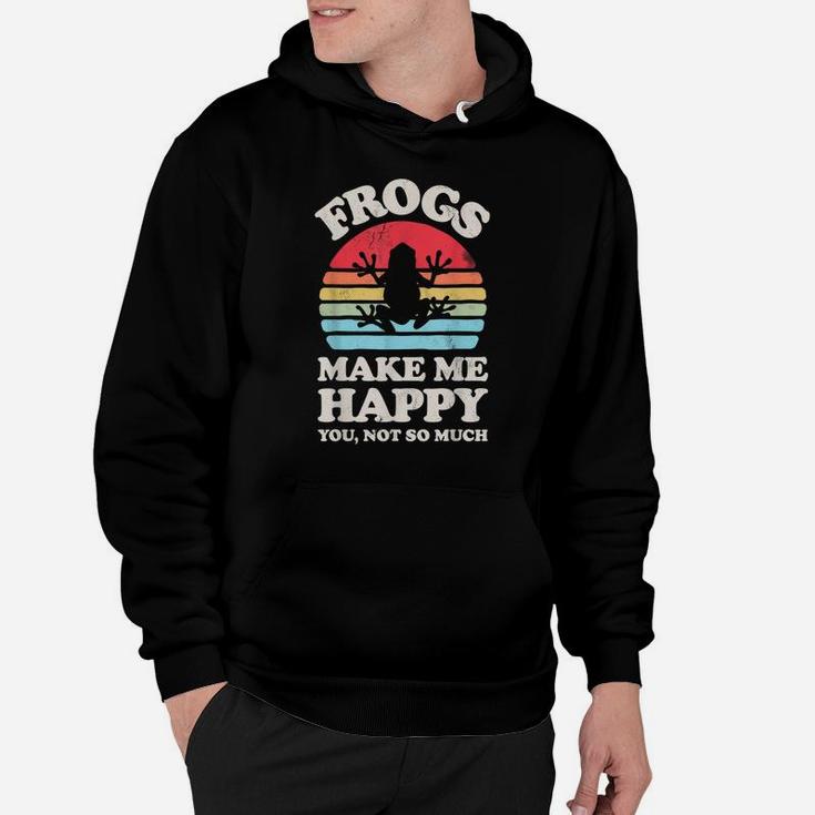 Frogs Make Me Happy You Not So Much Funny Frog Retro Vintage Hoodie