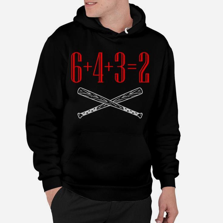 Funny Baseball Math 6 Plus 4 Plus 3 Equals 2 Double Play Hoodie