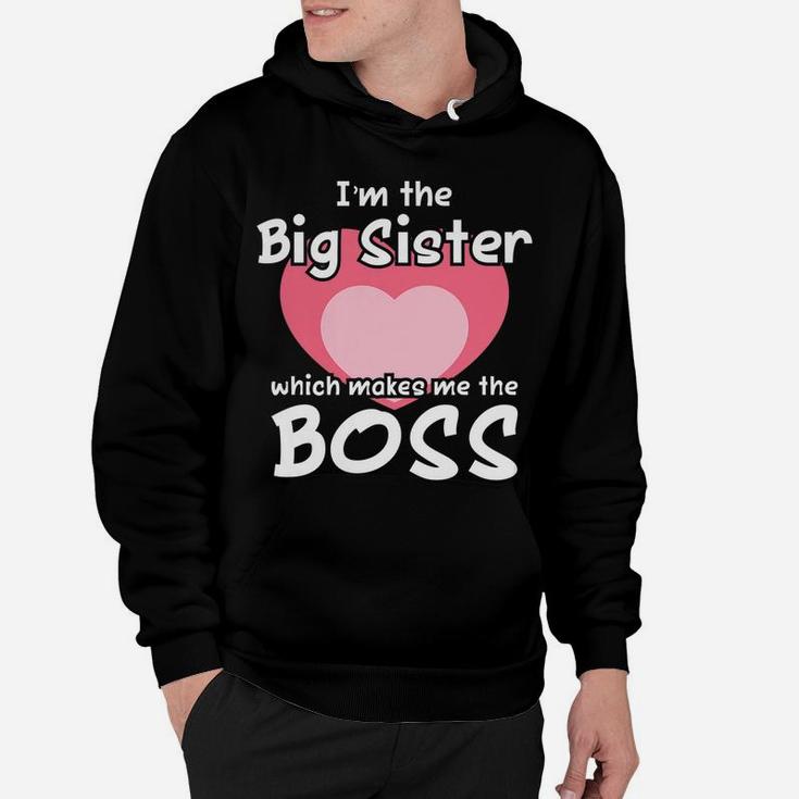 Funny Big Sister Gag Gift Shirt Im The Big Sister The Boss Hoodie