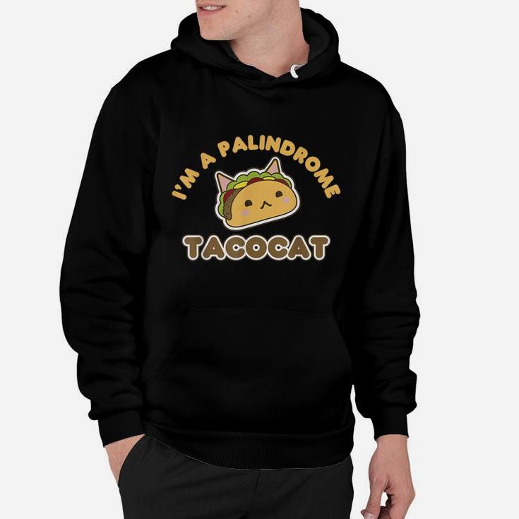 Funny I'm A Palindrome Tacocat Great Cat Meme Gift Hoodie