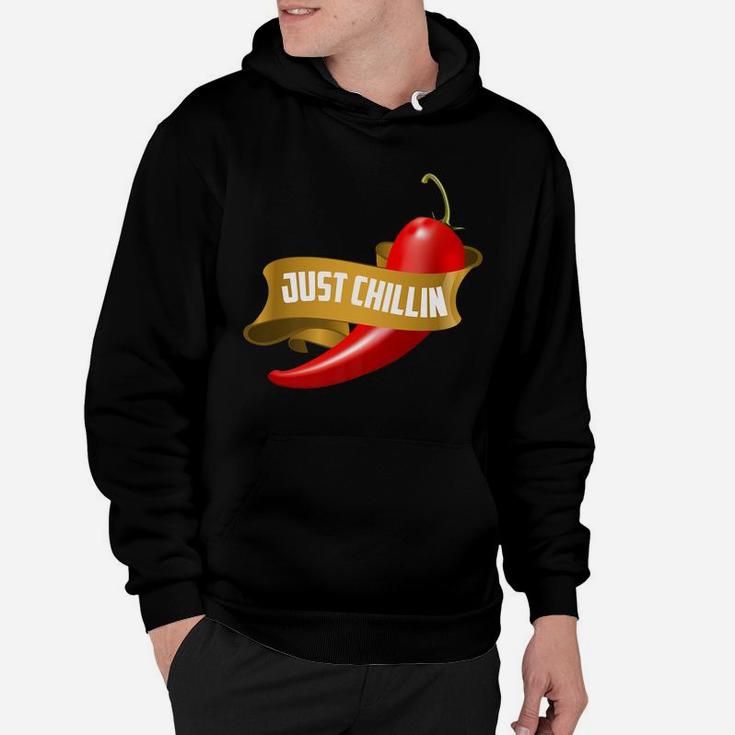 Funny Just Chillin Chili Pepper For Spicy Food Lovers Hoodie
