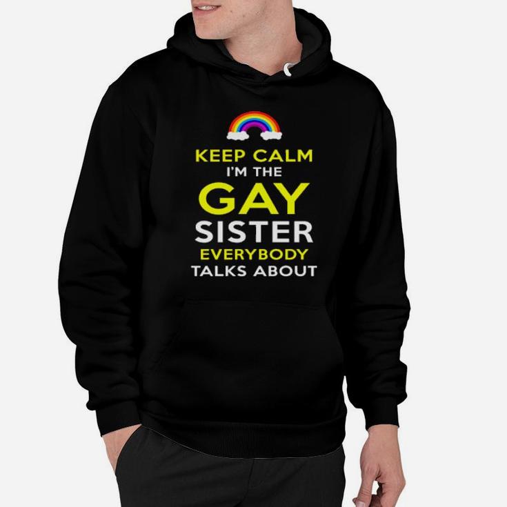 Funny Keep Calm Im The Gay Sister Hoodie