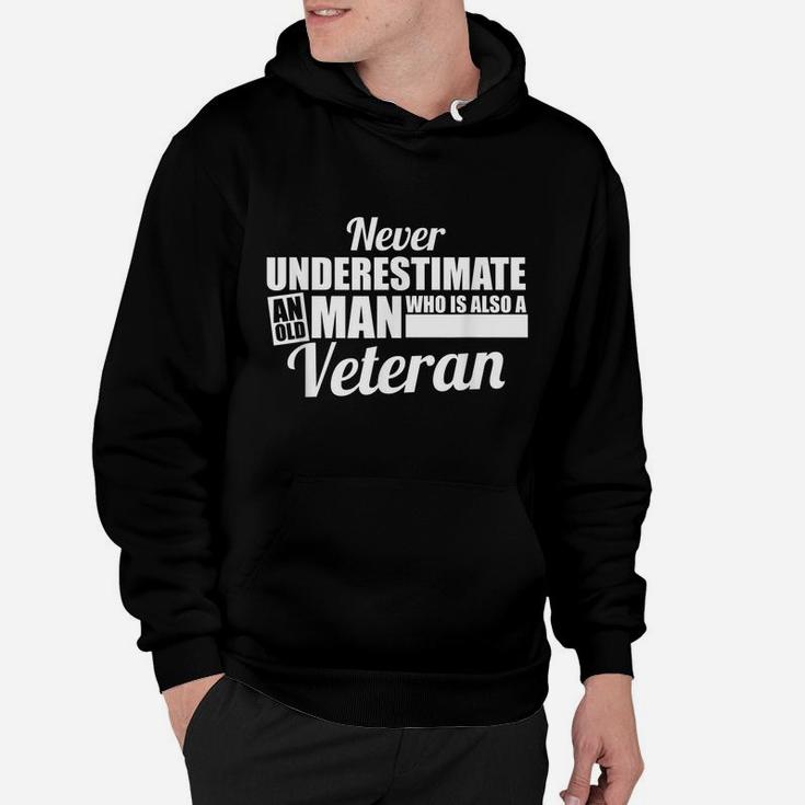Funny Never Underestimate An Old Man Who Is Also A Veteran Hoodie