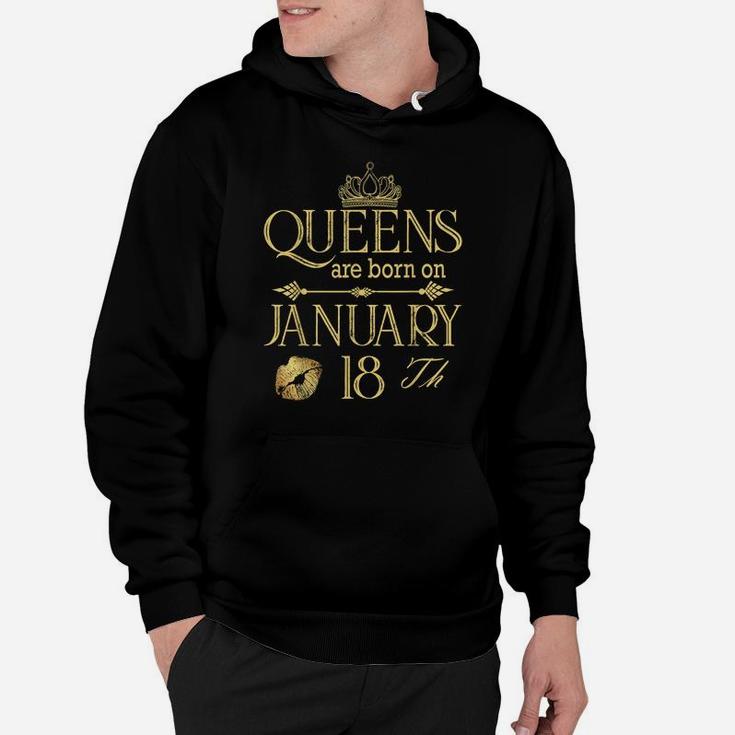 Funny Queens Are Born On January 18Th Birthday Women Girl Hoodie