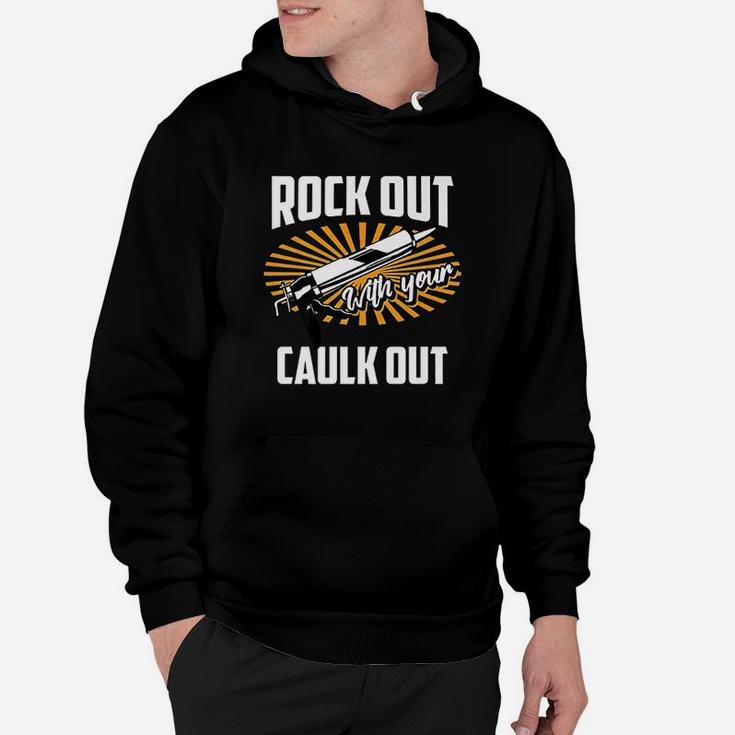 Funny Rock Out With Your Caulk Out Construction Worker Gift Hoodie