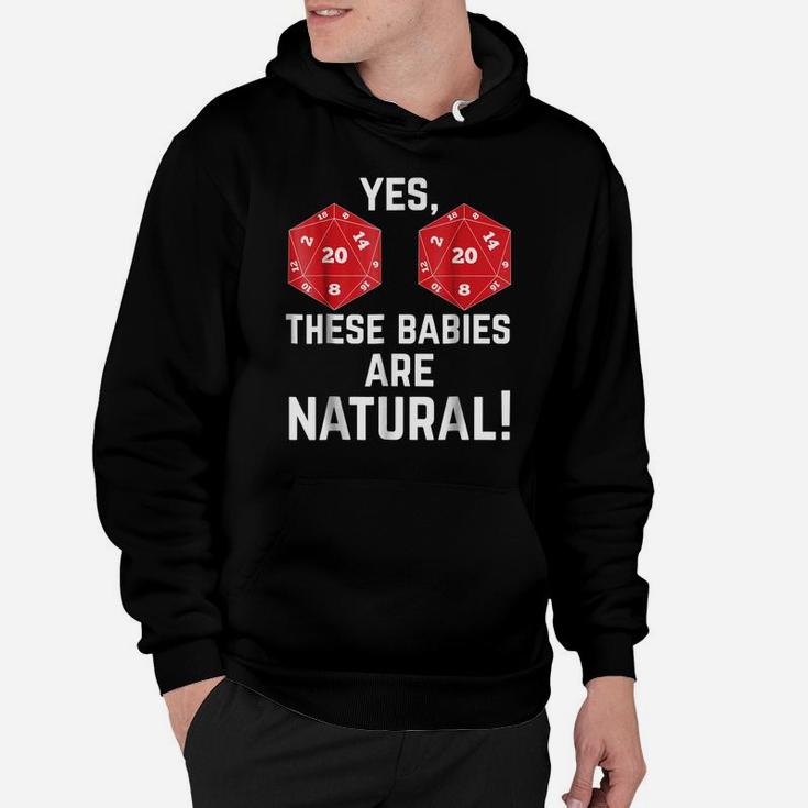 Funny Rpg D20 Dice These Babies Are Natural T-Shirt Hoodie