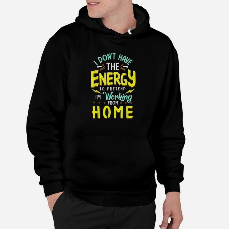 Funny Stay Home Work From Home Quote Hoodie