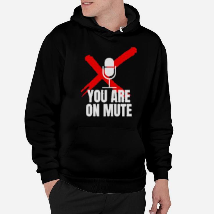 Funny You Are On Mute Hoodie