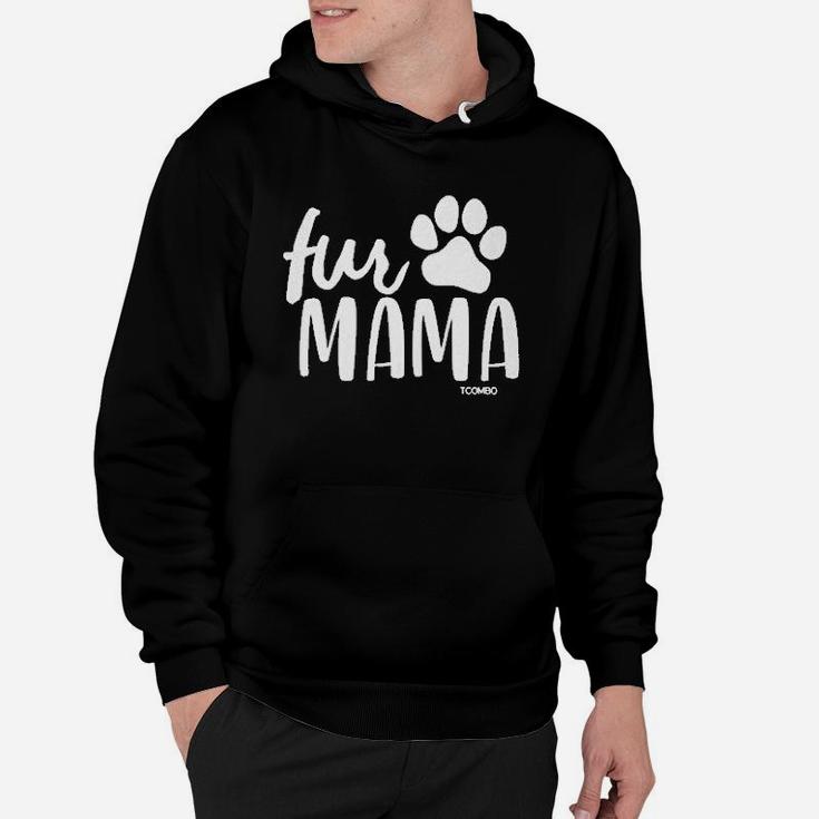 Fur Mama  Dog Cat Pet Owner Mom Mother Hoodie
