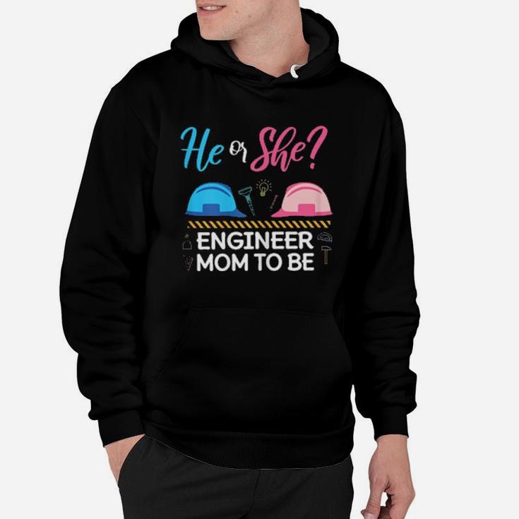 Gender Reveal He Or She Mom To Be Engineer Future Mother Hoodie