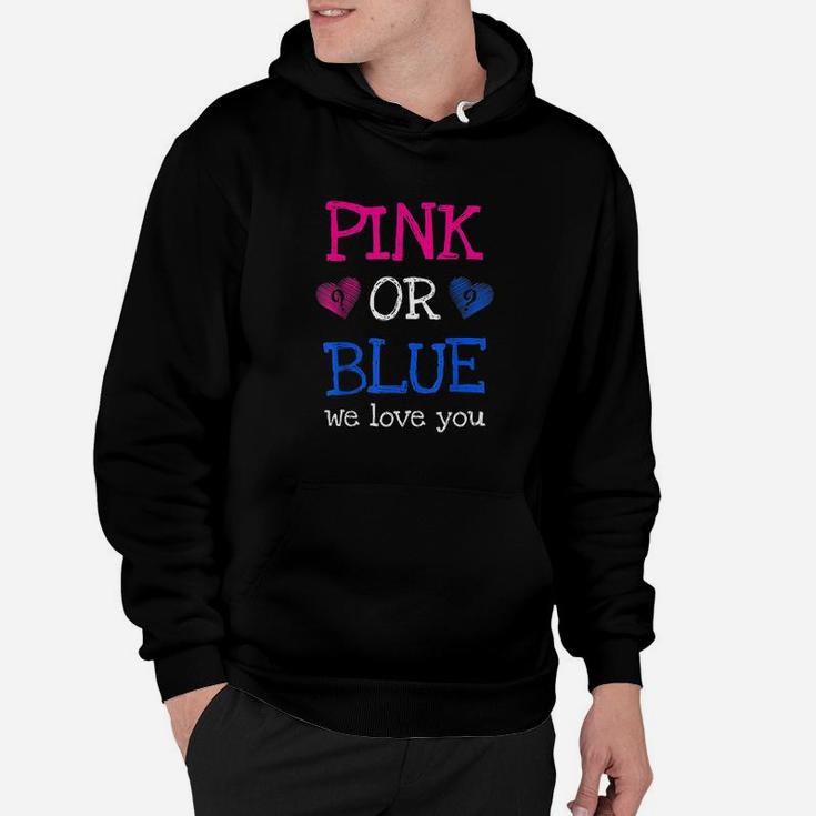 Gender Reveal Party Pink Or Blue Boy Or Girl We Love You Hoodie