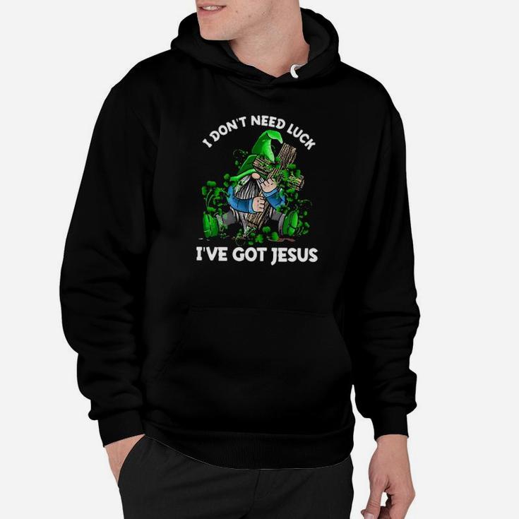 Gnome Christian I Dont Need Luck Ive Got Jesus Hoodie