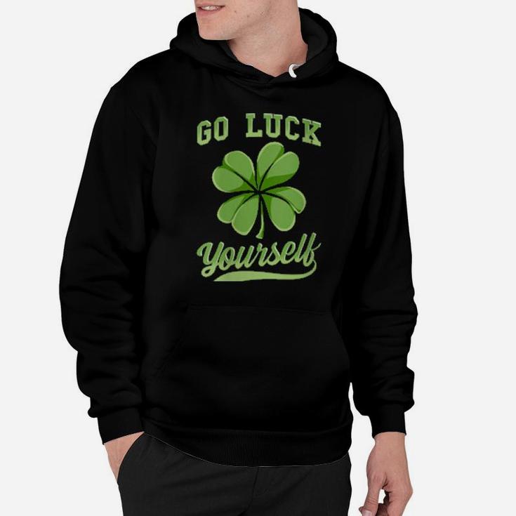 Go Luck Yourself Irish Shamrock St Patrick's Day Hoodie