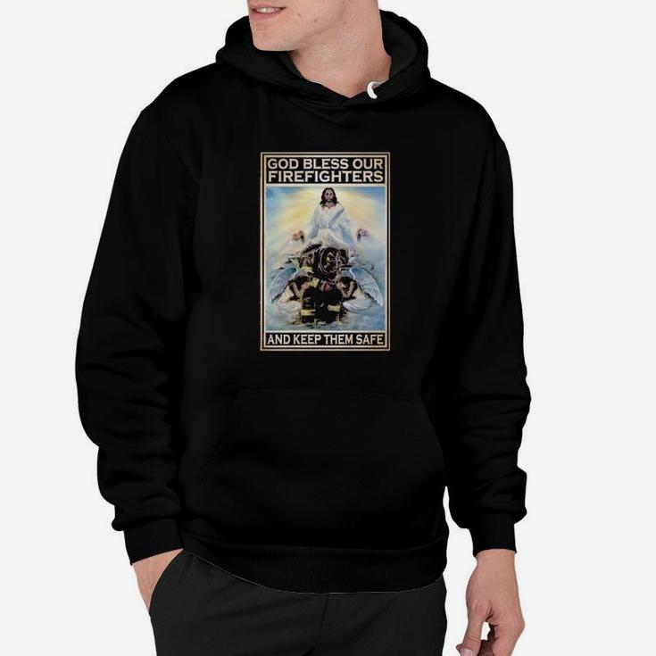 God Bless Our Firefighters And Keep Them Safe Hoodie