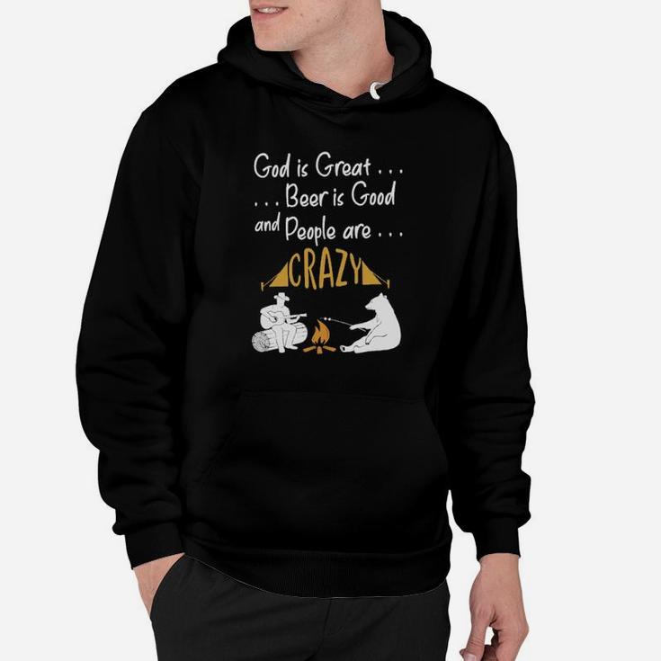 God Is Great Beer Is Good And People Are Crazy Camping Hoodie
