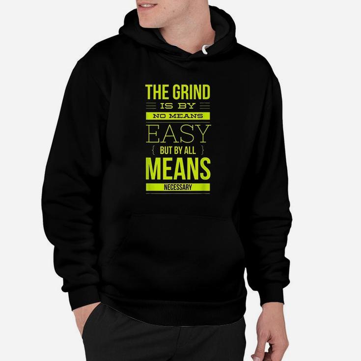 Grind By All Means Motivation And Inspiration Hoodie