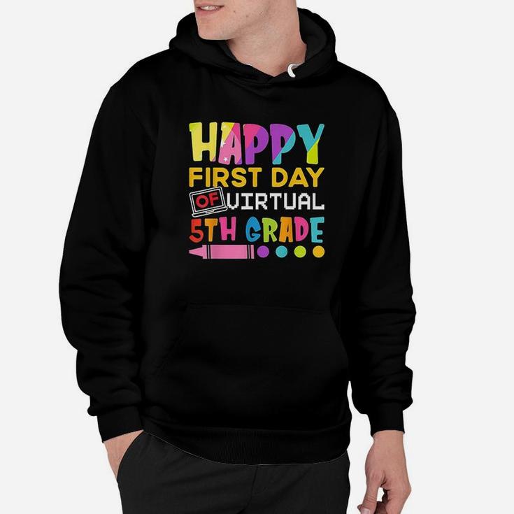Happy First Day Of Virtual 5Th Grade Funny Back To School Hoodie
