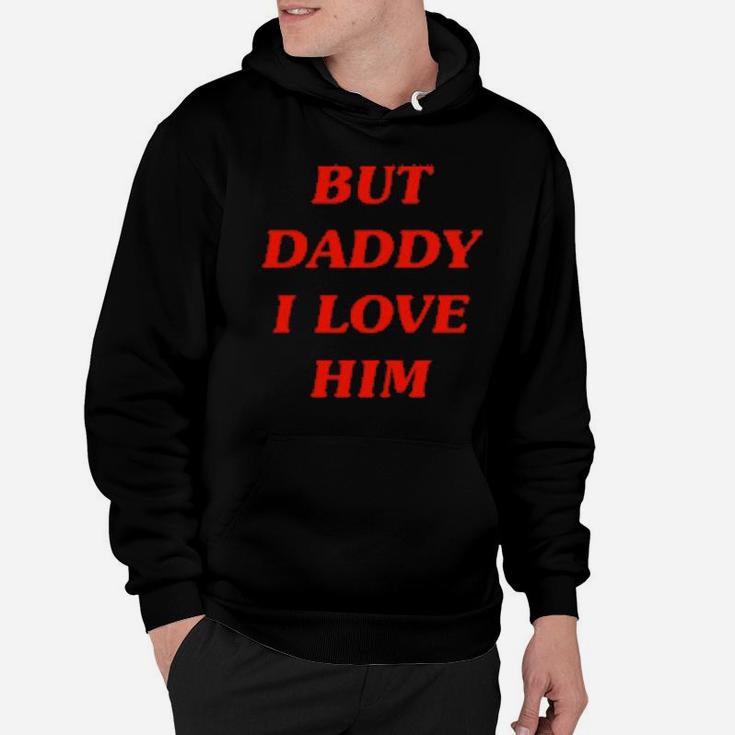 Harry But Daddy I Love Him Hoodie