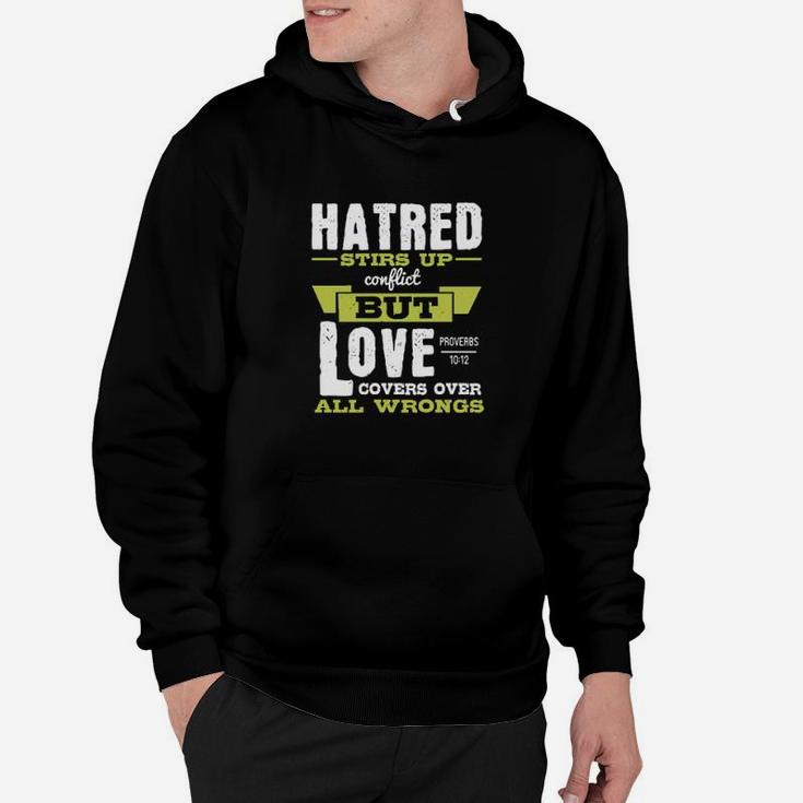 Hatred Stirs Up Conflict But Love Covers Over All Wrongs Proverbs Hoodie