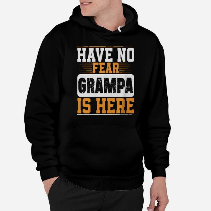 Have No Fear Grampa Is Here Hoodie