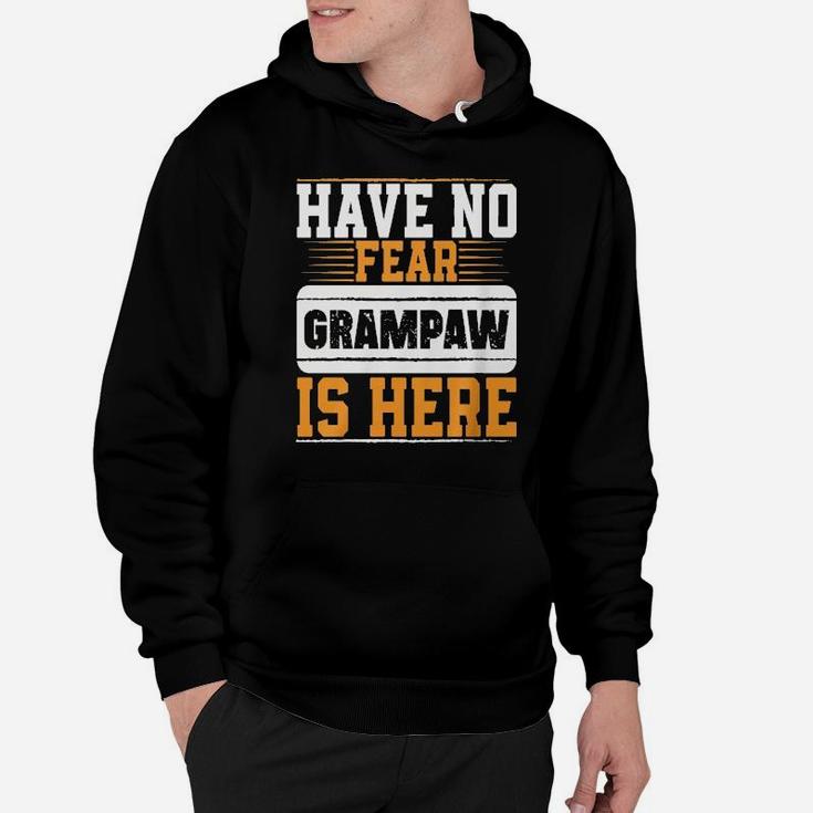 Have No Fear Grampaw Is Here Shirt Hoodie