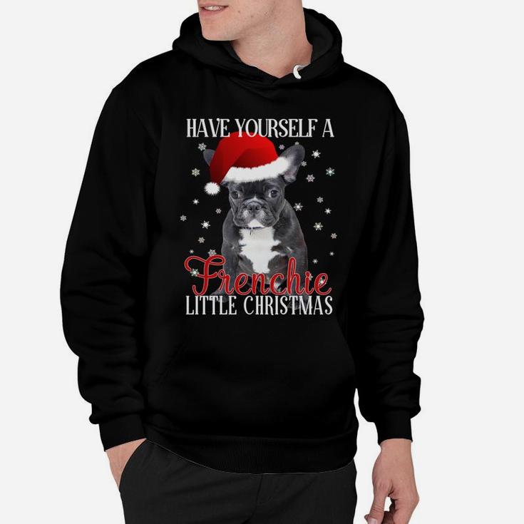 Have Yourself A Frenchie Little Christmas Dog Lover Shirt Sweatshirt Hoodie