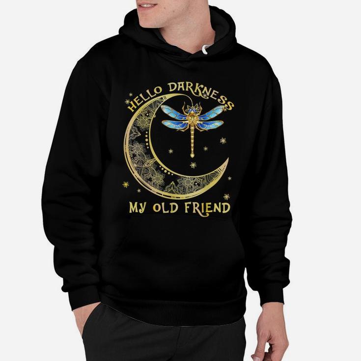 Hello Darkness My Old Friend Dragonfly Lover Hoodie