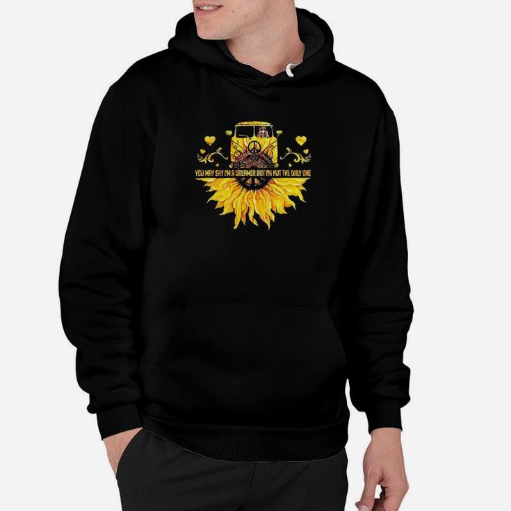 Hippie Sunflower You May Say Ima Dreamer But Im Not The Only One Hoodie