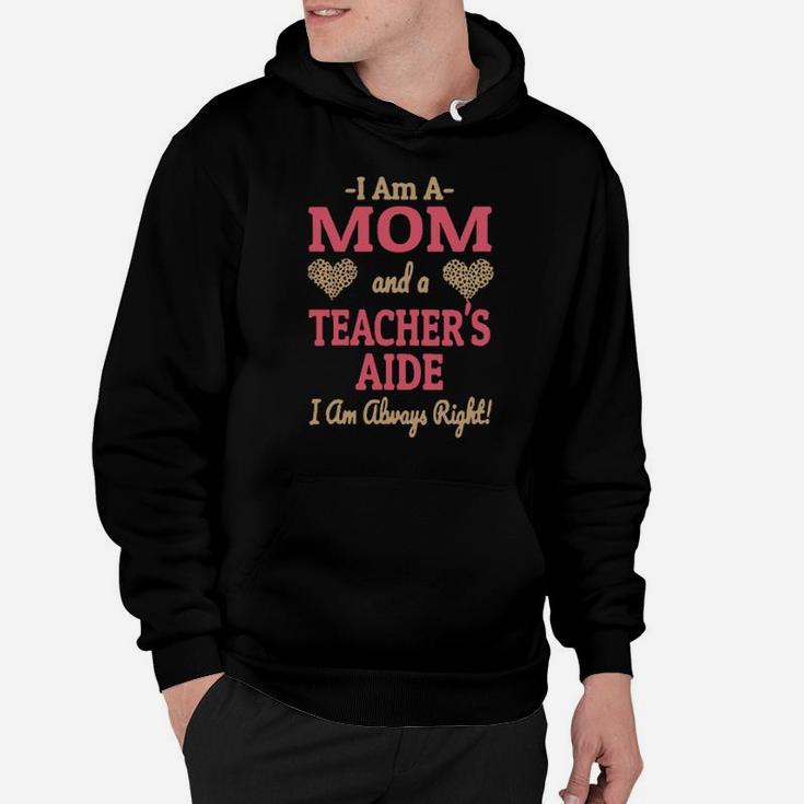 I Am A Mom And A Teacher's Aide Hoodie