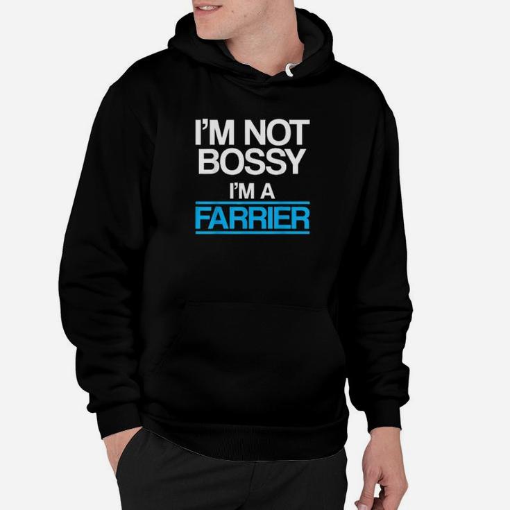 I Am Not Bossy I Am A Farrier Hoodie