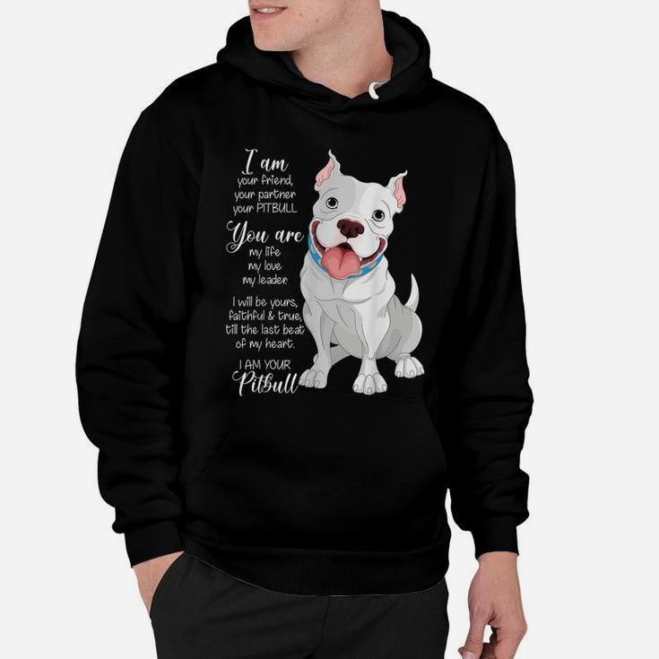 I Am Your Pitbull Your Friend Your Partner Dog Lover Gift Hoodie
