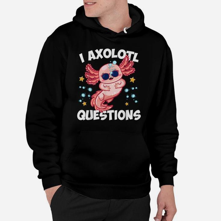 I Axolotl Questions Funny Axolotl Lover Boys Girls Kids Hoodie