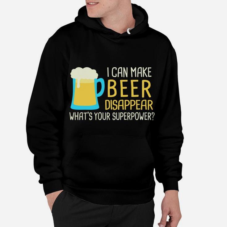 I Can Make Beer Disappear Sweatshirt Hoodie