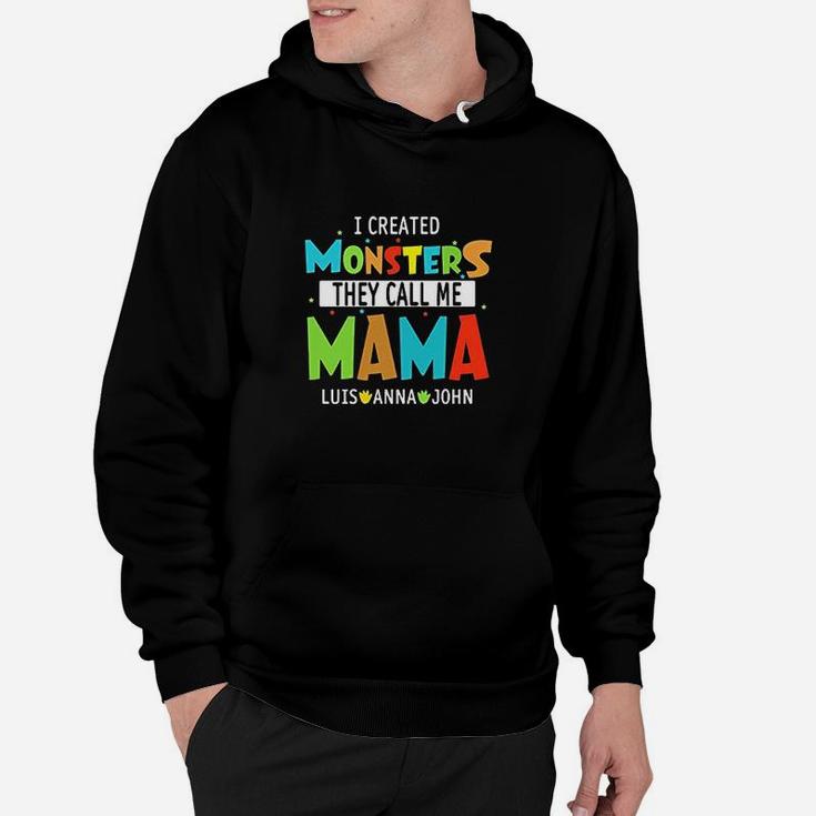 I Created Monsters They Call Me Mama Hoodie