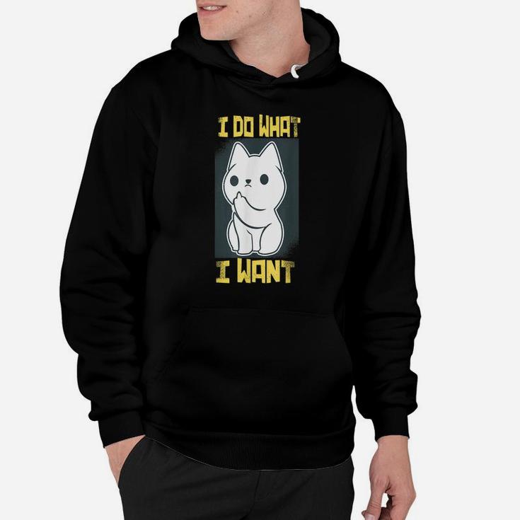 I Do What I Want Funny Cat Tee Kitten Angry Paws Cat Lovers Hoodie