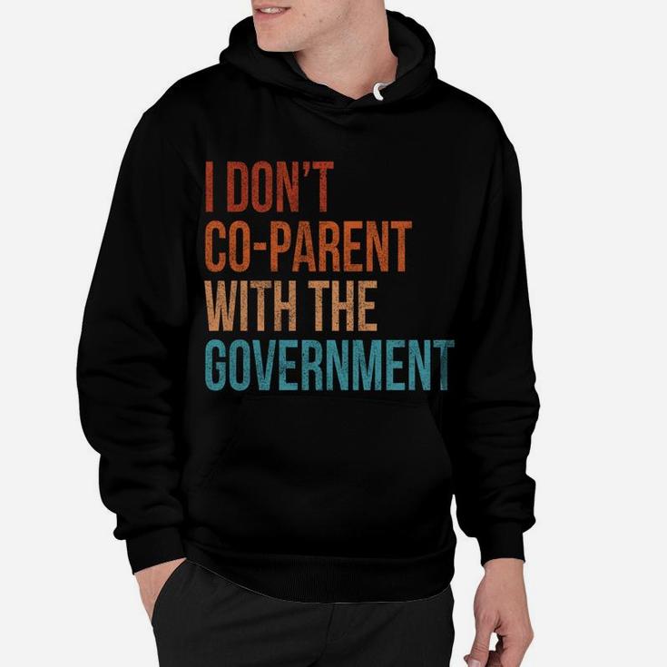 I Don't Co-Parent With The Government Vintage Parent Hoodie