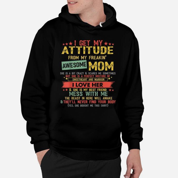 I Get My Attitude From My Freaking Awesome Mom Vintage Gifts Hoodie