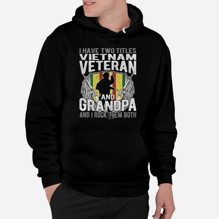 I Have Two Titles Vietnam Veteran And Grandpa - Papa Gifts Hoodie