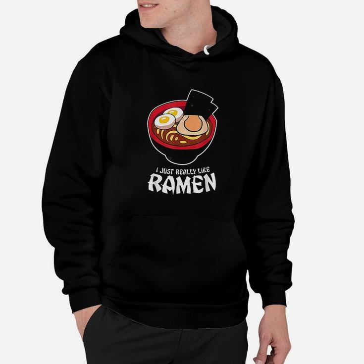 I Just Really Like Ramen Noodles Japanese Food Hoodie