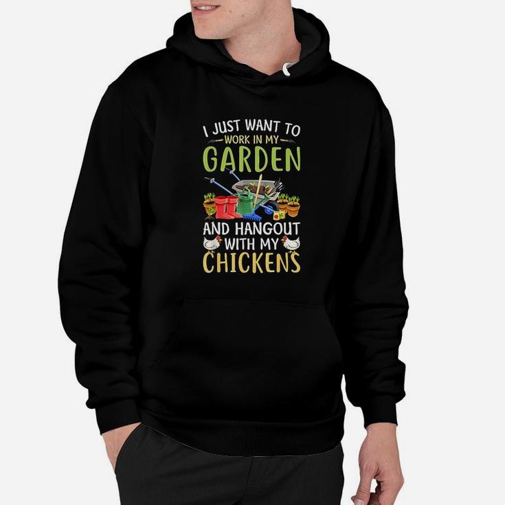I Just Want To Work In My Garden And Hangout With Chickens Hoodie