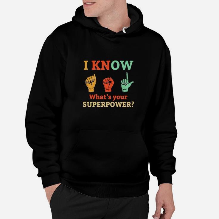 I Know Whats Your Superpower Hoodie
