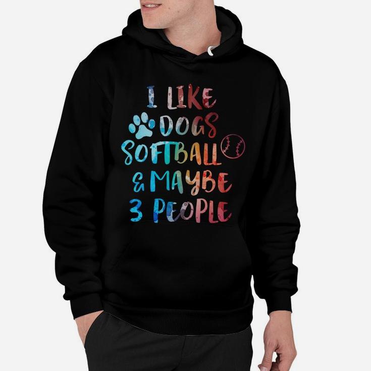 I Like Dogs Softball Maybe 3 People Funny Sarcasm Women Gift Hoodie