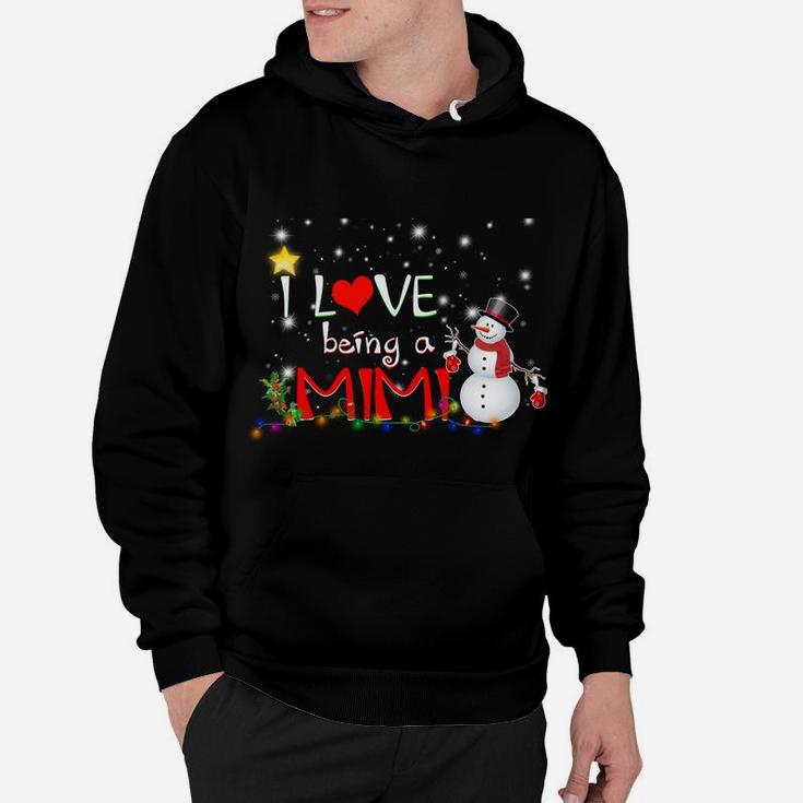 I Love Being A Mimi Christmas Tee Snowman Lovers Gift Hoodie