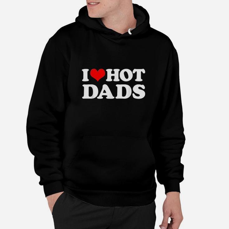 I Love Hot Dads I Heart Love Dads Red Heart Hoodie