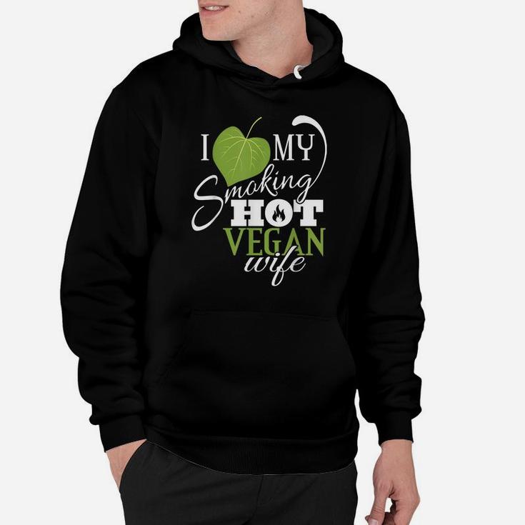 I Love My Smoking Hot Vegan Wife Funny LeafShirt Hoodie