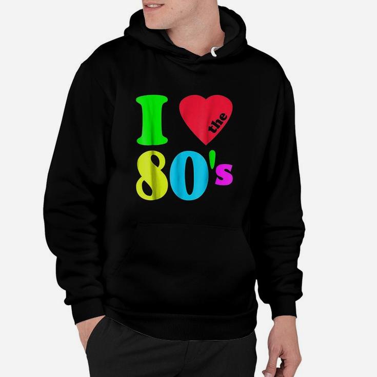 I Love The 80S 80S 90S Costume Party Hoodie
