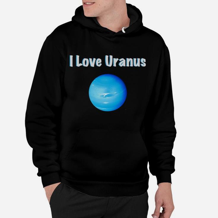 I Love Uranus Funny Planetary Universe Hoodie